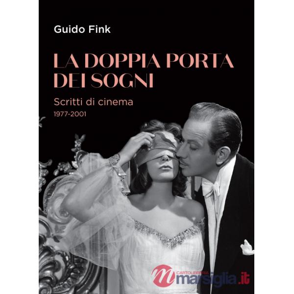 Doppia porta dei sogni. Scritti di cinema 1977-2001 (La)