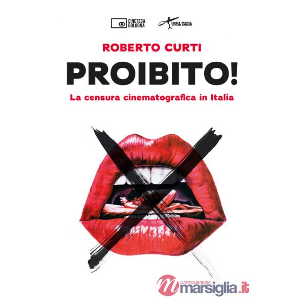 Proibito! La censura cinematografica in Italia