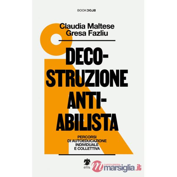 Decostruzione antiabilista. Percorsi di autoeducazione individuale e collettiva