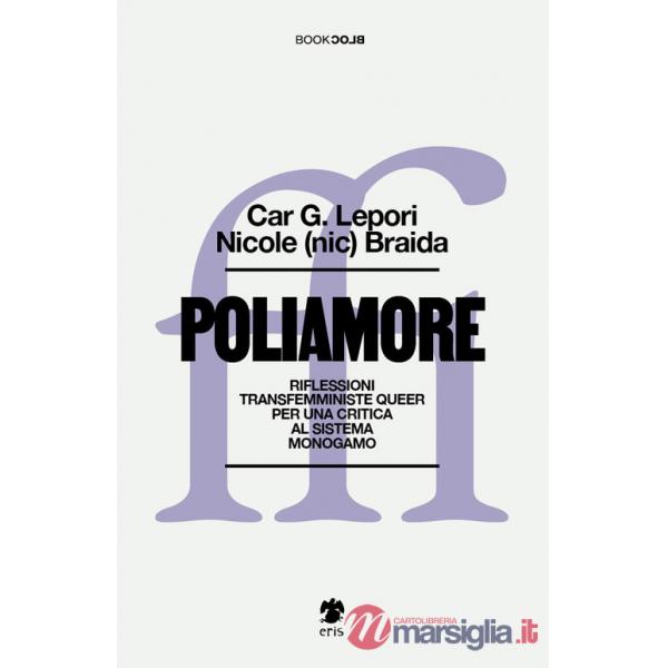 Poliamore. Riflessioni transfemministe queer per una critica al sistema monogamo