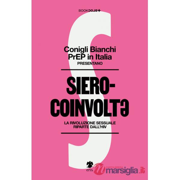 Sierocoinvolt. La rivoluzione sessuale riparte dall'HIV