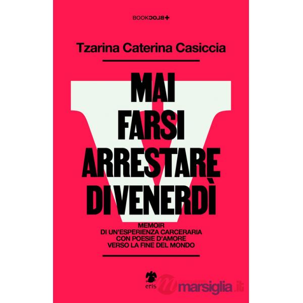 Mai farsi arrestare di venerdì