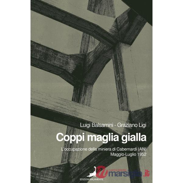 Coppi maglia gialla. L'occupazione della miniera di Cabernardi (AN), maggio-luglio 1952