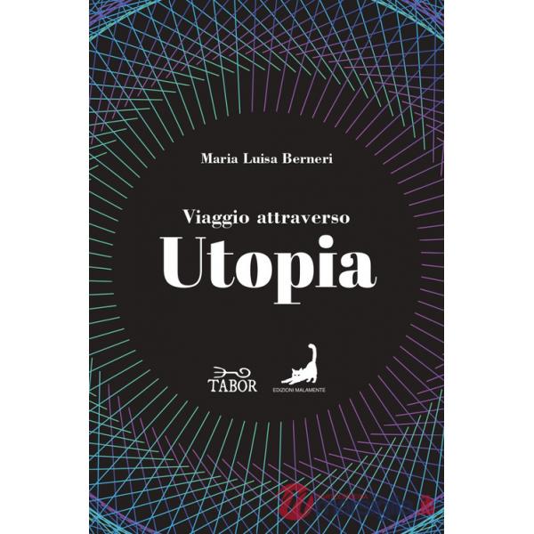 Viaggio attraverso Utopia. Dall'antichità al Novecento