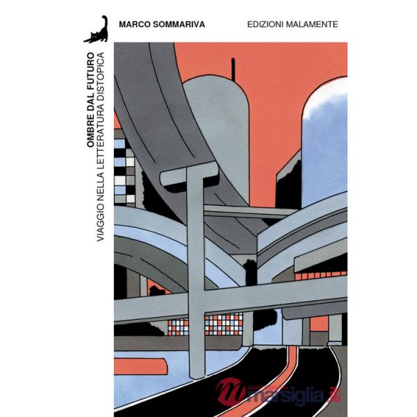 Ombre dal futuro. Viaggio nella letteratura distopica