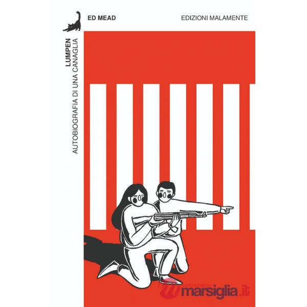 Lumpen. Autobiografia di una canaglia