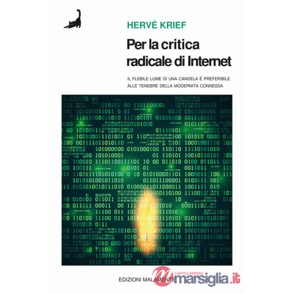 Per la critica radicale di Internet. Il flebile lume di candela è preferibile alle tenebre della modernità connessa