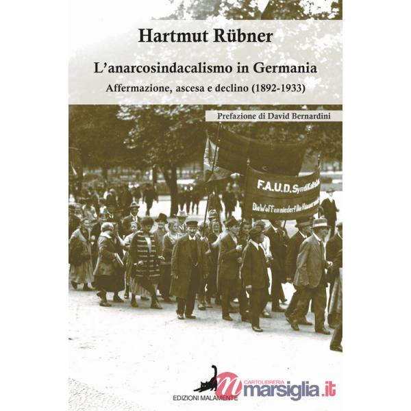 Anarcosindacalismo in Germania. Affermazione, ascesa e declino (1892-1933) (L')