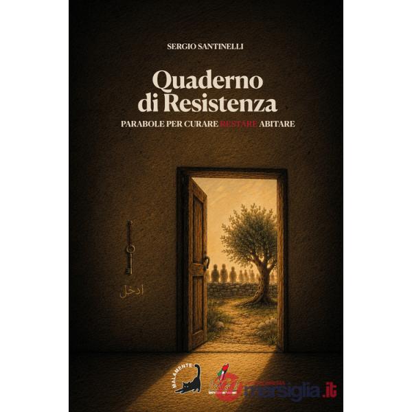 Quaderno di Resistenza. Parabole per curare restare abitare