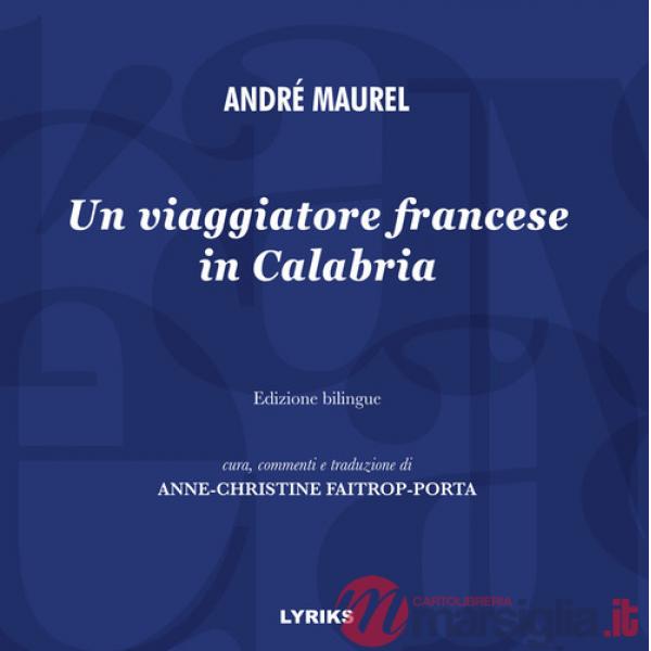 Viaggiatore francese in Calabria. Ediz. italiana e francese (Un)