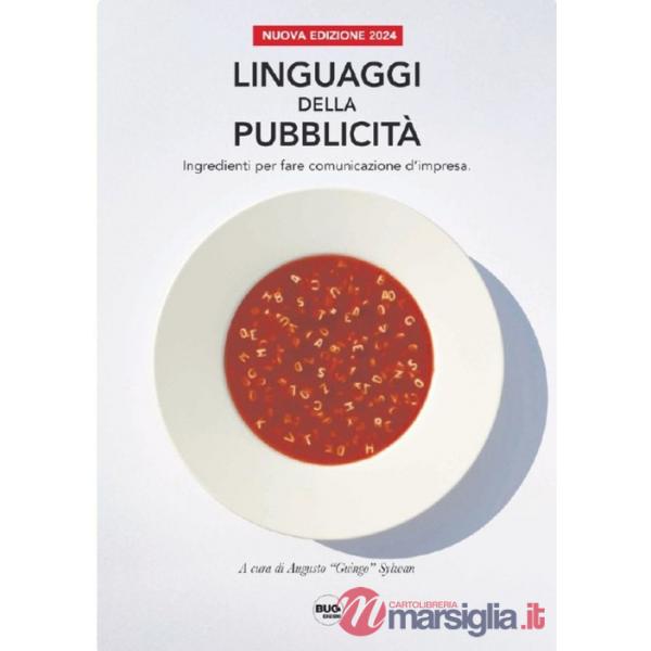 Linguaggi della pubblicità. Ingredienti per fare comunicazione d'impresa