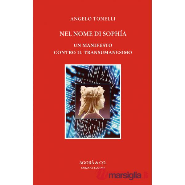 Nel nome di Sophía. Un manifesto contro il Transumanesimo