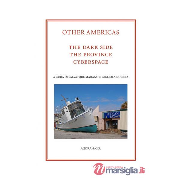 Other Americas. The dark side, the province, cyberspace