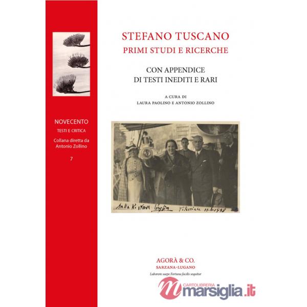 Stefano Tuscano: primi studi e ricerche. Con appendice di testi inediti e rari
