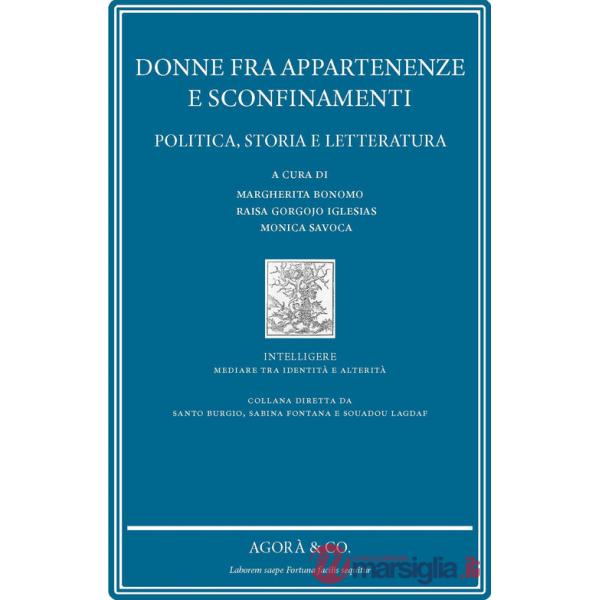 Donne fra appartenenze e sconfinamenti. Politica, storia e letteratura