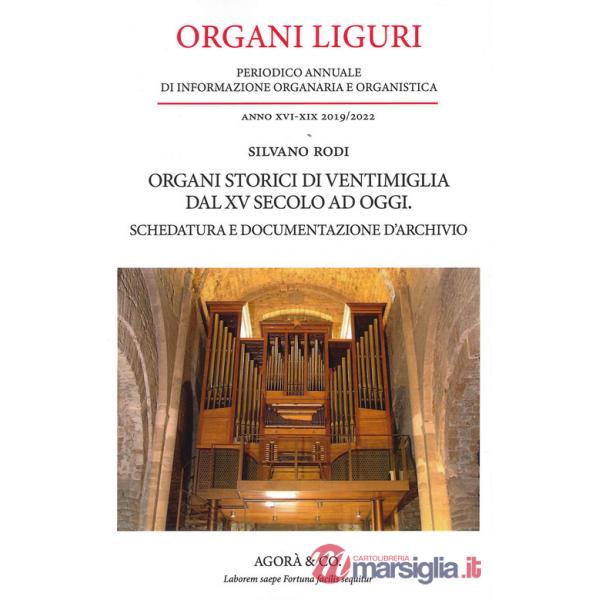 Organi Liguri. Periodico Annuale di informazione organaria e organistica. Organi storici di ventimiglia dal XV secolo ad oggi. S