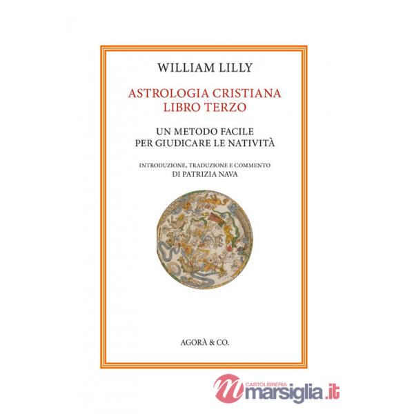 Astrologia cristiana. Vol. 3: Un metodo facile per giudicare le natività