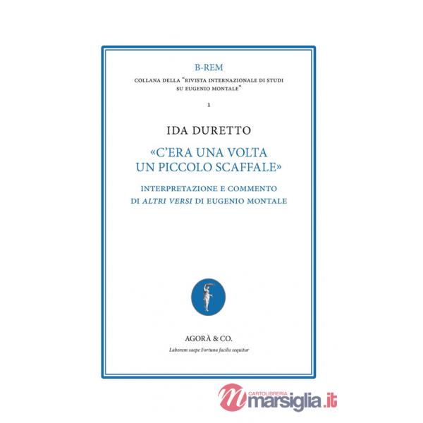 «C'era una volta un piccolo scaffale». Interpretazione e commento di «Altri versi» di Eugenio Montale