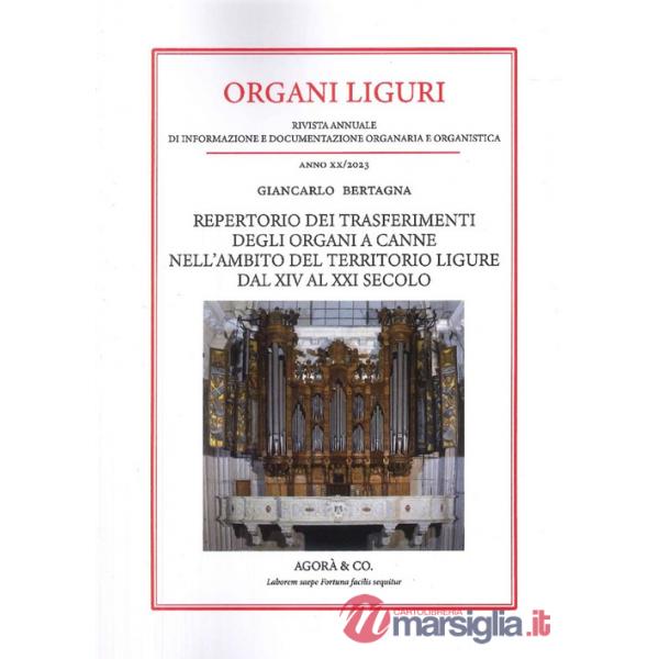 Organi liguri. Rivista annuale di informazione e documentazione originaria e organistica. Repertorio dei trasferimenti degli org