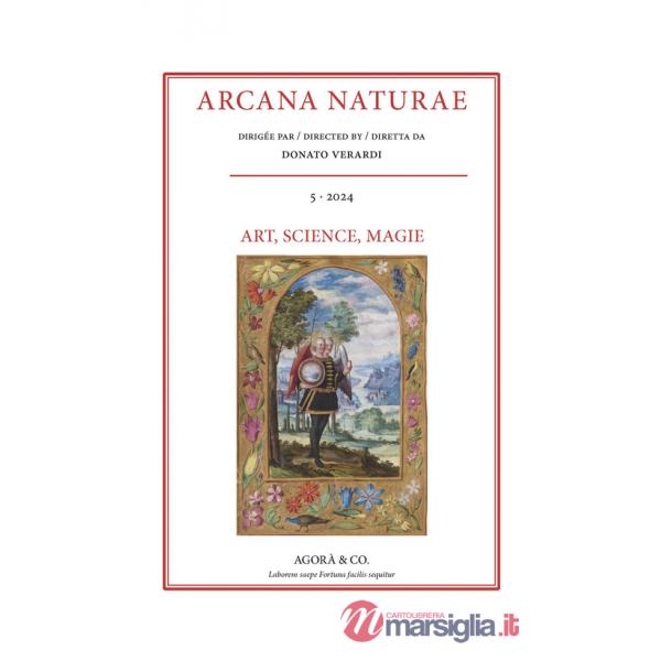 Arcana naturae (2024). Vol. 5: Art, science, magie. L'apport des arts plastiques aux sciences secrètes