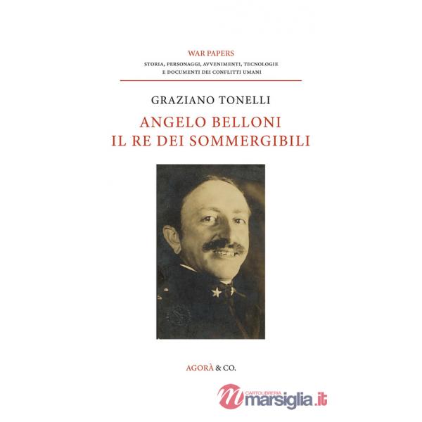 Angelo Belloni: il re dei sommergibili