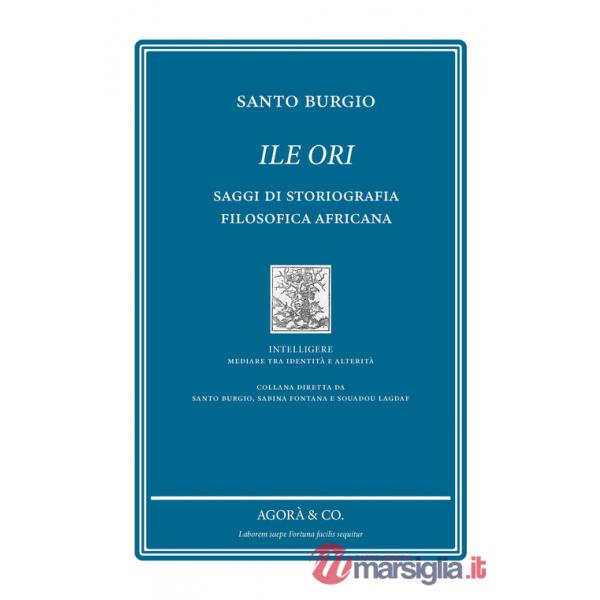 Ile Ori. Saggi di storiografia filosofica africana