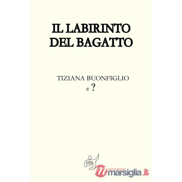 Labirinto del Bagatto (Il)