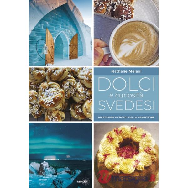 Dolci e curiosità svedesi. Ricettario di dolci della tradizione