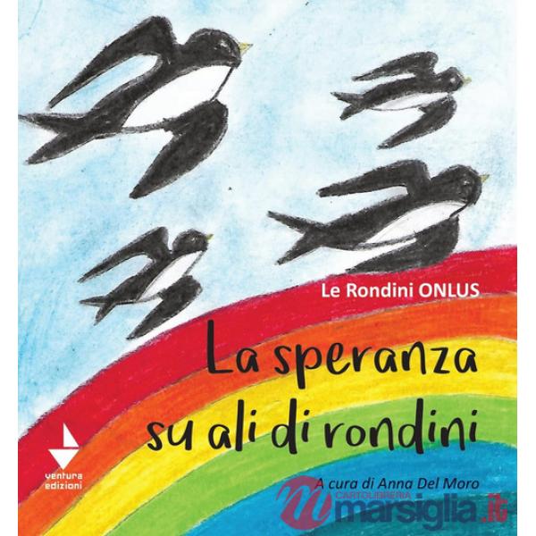Speranza su ali di rondini (La)