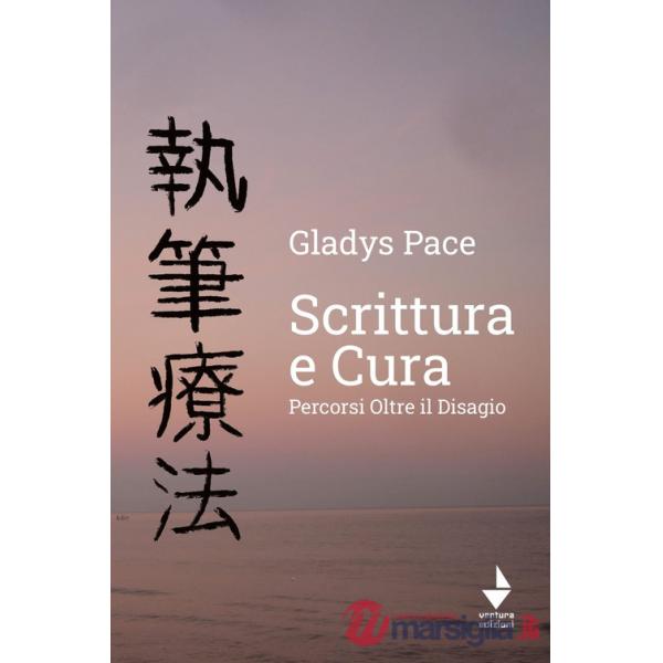 Scrittura e cura. Percorsi oltre il disagio