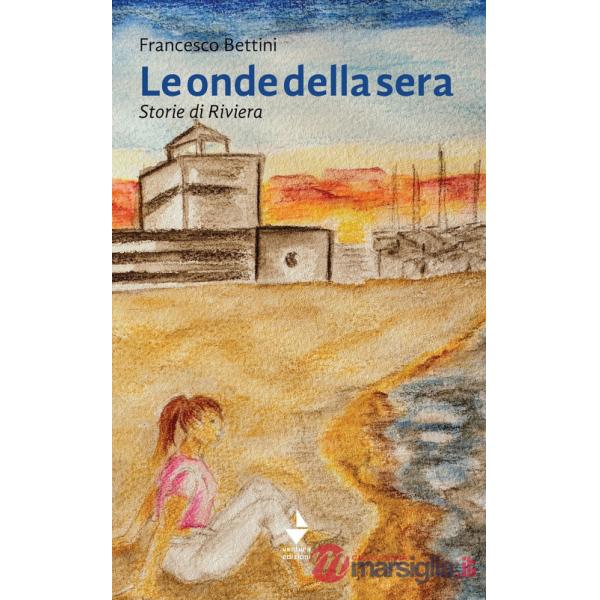 Onde della sera. Storie di Riviera (Le)