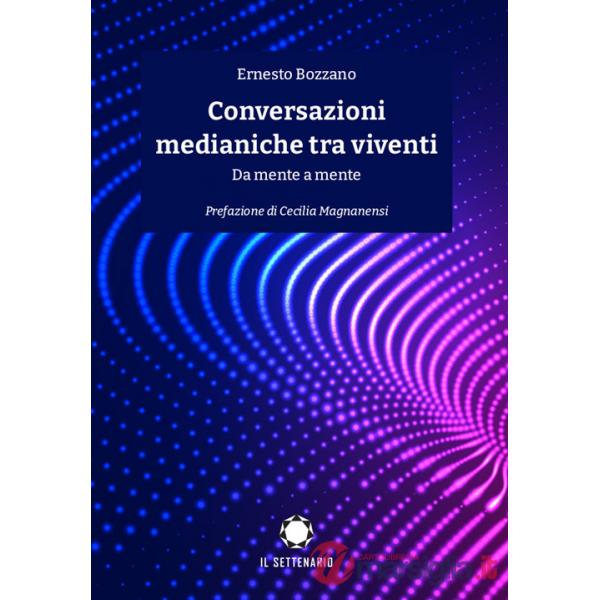 Conversazioni medianiche tra viventi. Da mente a mente
