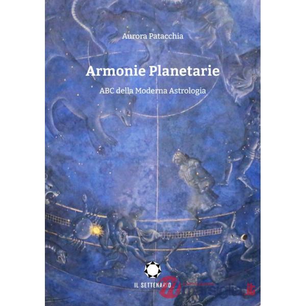 Armonie planetarie. ABC della moderna astrologia