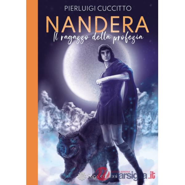Ragazzo della profezia. Nandèra (Il)