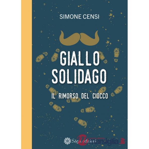 Giallo solidago. Il rimorso del ciocco