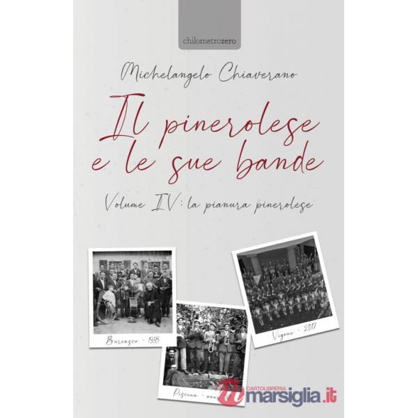 Pinerolese e le sue bande (Il). Vol. 4: La pianura pinerolese