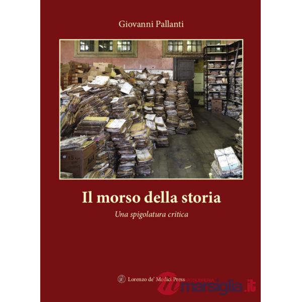 Morso della storia. Una spigolatura critica (Il)