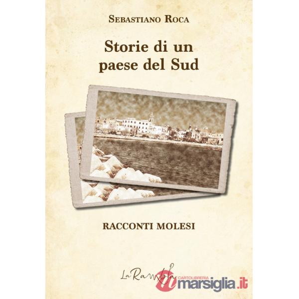Storie di un paese del Sud. Racconti molesi