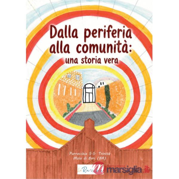 Dalla periferia alla comunità: una storia vera. Storie dai luoghi che lasciamo fuori