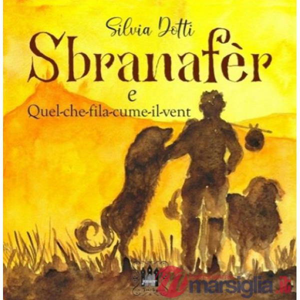Sbranafer. E quel che fila cume il vent