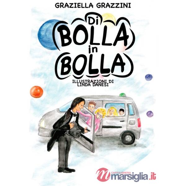 Di bolla in bolla. Ediz. illustrata