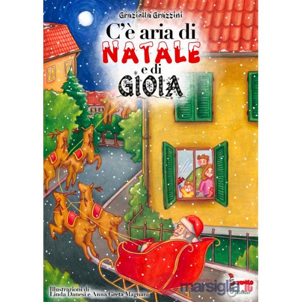 C'è aria di Natale e di gioia. Ediz. illustrata