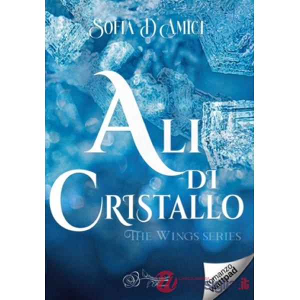 Ali di cristallo. The wings series