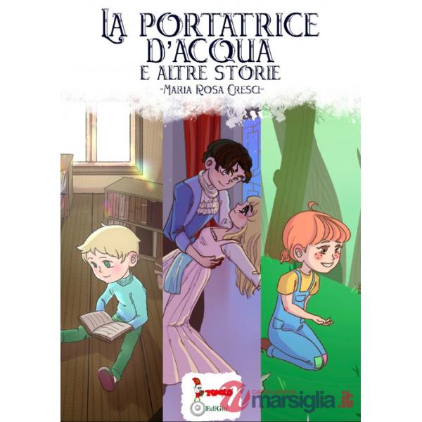 Portatrice d'acqua. E altre storie (La)