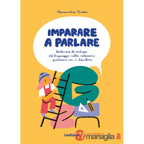 Imparare a parlare. Sostenere lo sviluppo del linguaggio nella relazione quotidiana con i bambini 