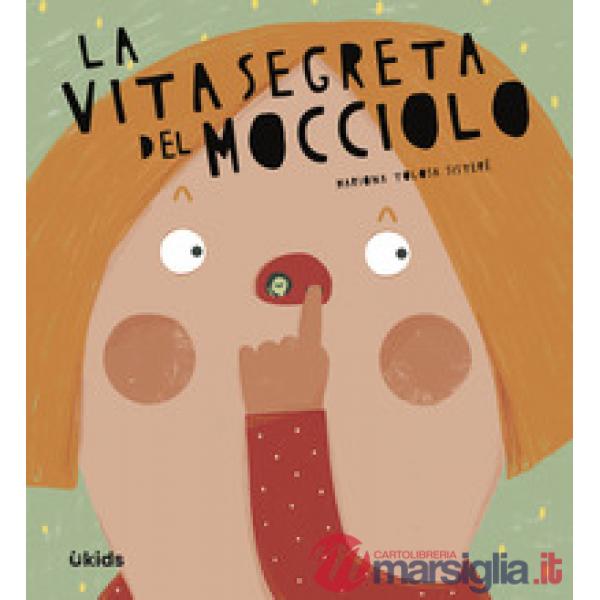 Vita segreta del mocciolo. Ediz. a colori (La)