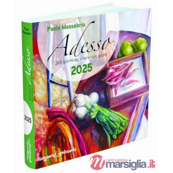 Adesso 2025. 365 giorni da vivere con gusto