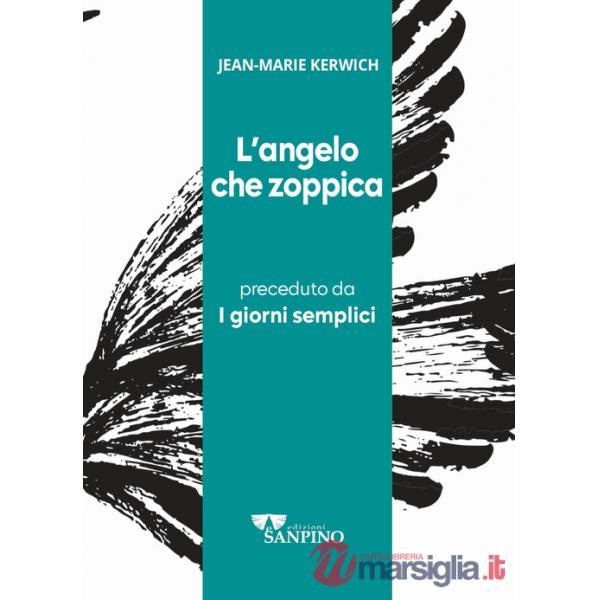 Angelo che zoppica preceduto da I giorni semplici. Ediz. integrale (L')