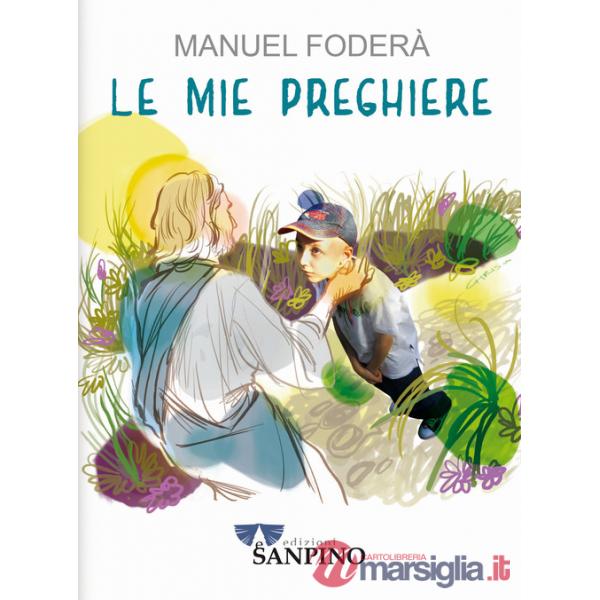 Mie preghiere. Ediz. illustrata (Le)