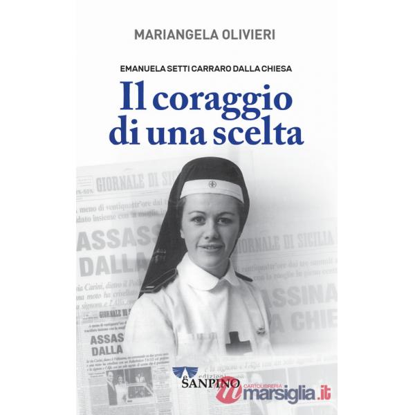 Emanuela Setti Carraro Dalla Chiesa. Il coraggio di una scelta